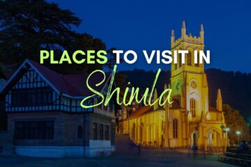 Top Places to Visit in Shimla